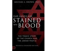 Michael L Brown Our Hands are Stained with Blood Revised and (Copertina rigida)