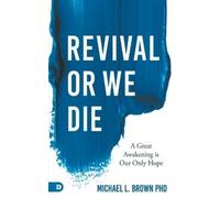 Michael L. Brown Revival or We Die (Tascabile)