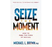 Michael L. Brown Seize the Moment (Tascabile)