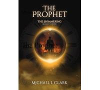 Michael L Clark The Prophet (Copertina rigida) Shimmering