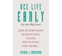 Michael L Drummond Ace Life Early: Life after High School (Tascabile)