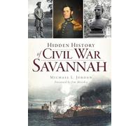 Michael L. Jordan Hidden History of Civil War Savannah (Tascabile)