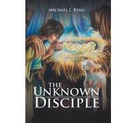 Michael L King The Unknown Disciple (Copertina rigida)