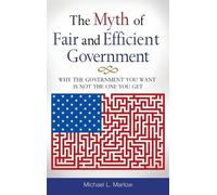 Michael L. Marlow The Myth of Fair and Efficient Government (Copertina rigida)