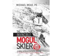 Michael L Mead The Invincible Mogul Skier (Tascabile)