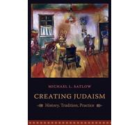 Michael L. Satlow Creating Judaism (Copertina rigida)
