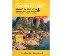 Michael L Shepherd Lofoten Islands Hiking Guide 2026 (Tascabile)