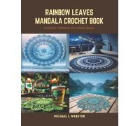 Michael L Webster Rainbow Leaves Mandala Crochet Book (Tascabile)