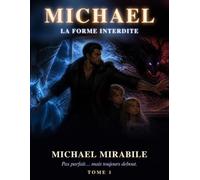 Michael : La Forme Interdite: Tome 1 - Un roman de dark fantasy