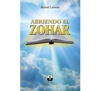Michael Laitman Abriendo el Zohar (Tascabile)