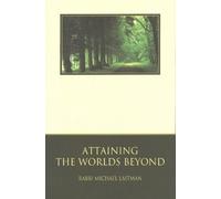Michael Laitman Attaining the Worlds Beyond (Tascabile)