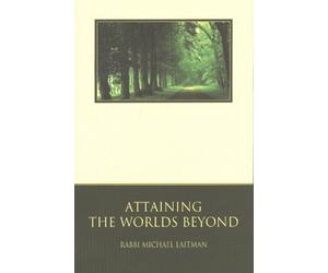 Michael Laitman Attaining the Worlds Beyond (Tascabile)