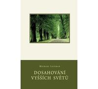 Michael Laitman Dosahování Vyssích SvĚtŮ (Tascabile)