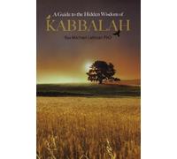 Michael Laitman Guide to the Hidden Wisdom of Kabbalah (Tascabile)