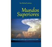 Michael Laitman Mundos Superiores (Tascabile)