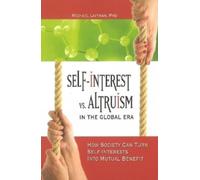 Michael Laitman Self-Interest vs Altruism in the Global Era (Tascabile)
