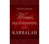 Michael Laitman Women, Relationships & Kabbalah (Tascabile)
