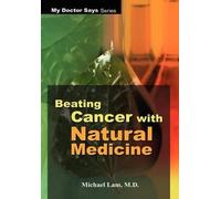 Michael Lam Beating Cancer with Natural Medicine (Copertina rigida)
