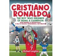 Michael Langdon Cristiano Ronaldo - The Boy Who Dreamed of Being a C (Tascabile)