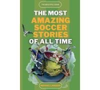 Michael Langdon The Beautiful Game - The Most Amazing Soccer Stories (Tascabile)