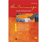 Michael langer : saitenwege nach sudamerika 1 - recueil + cd: leicht