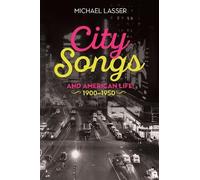Michael Lasser City Songs and American Life, 1900-1950 (Copertina rigida)