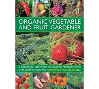 Michael Lavelle Christine La Organic Vegetable and Fruit Gar (Copertina rigida)