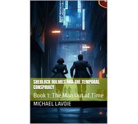 Michael Lavoie Sherlock Holmes and the Temporal Conspiracy (Tascabile)