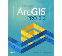 Michael Law Amy Collins Getting to Know ArcGIS Pro 3.2 (Tascabile)