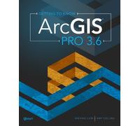 Michael Law Amy Collins Getting to Know ArcGIS Pro 3.6 (Tascabile)