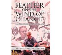 Michael Lawrenc Feather on the 'Wind of Change' Safaris, Surg (Copertina rigida)