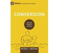 Michael Lawrence Conversion (Copertina rigida) Building Healthy Churches