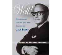 Michael Leannah Well Reflections on the Life & Career of Jack Benny (Tascabile)