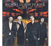 Michael Learns To Rock - Michael Learns To Rock - Michael Learns To Rock - Nothing To Lose