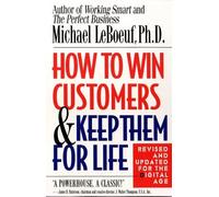 Michael LeBoeuf How to Win Customers and Keep Them for Life (Tascabile)