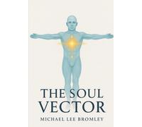 Michael Lee Bromley The Soul Vector (Tascabile) Soul Vector