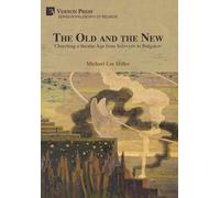 Michael Lee Miller The Old and the New (Copertina rigida) Philosophy of Religion