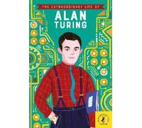 Michael Lee Richardson The Extraordinary Life of Alan Turing (Tascabile)