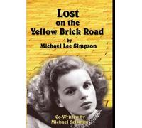 Michael Lee Simpson Michae Judy Garland, Lost on the Yellow B (Copertina rigida)