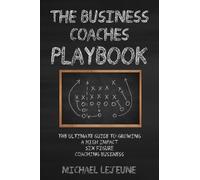 Michael LeJeune The Business Coaches' Playbook (Tascabile)