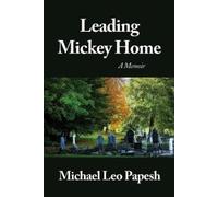 Michael Leo Papesh Leading Mickey Home (Tascabile)