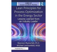 Lean Principles for Process Optimization in the Energy Sector: Lessons Learned from an Industry Leader