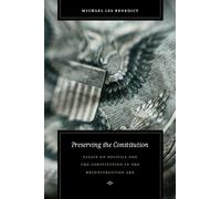 Michael Les Benedict Preserving the Constitution (Tascabile)