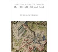 Michael Leslie A Cultural History of Gardens in the Medieval Age (Tascabile)