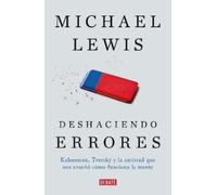 Michael Lewis Deshaciendo errores / The Undoing Project: A Friendshi (Tascabile)