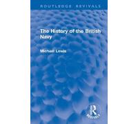 Michael Lewis The History of the British Navy (Copertina rigida)