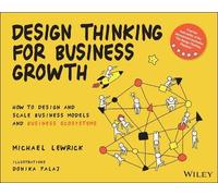Michael Lewrick – Design Thinking for Business Growth – Tascabile