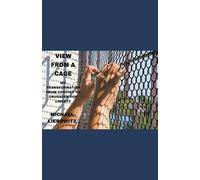 Michael Liebowitz View from a Cage (Tascabile)