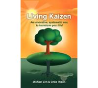 Michael Lim Chee Iihann Living Kaizen (Tascabile)