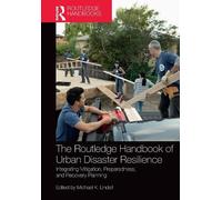 Michael Lindell The Routledge Handbook of Urban Disaster Resilience (Tascabile)